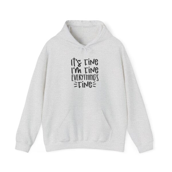 It’s Fine I’m Fine Everything’s Fine Hoodie | Cozy & Comfy Unisex Sweatshirt - Image 5