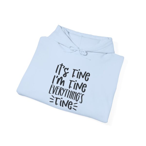 It’s Fine I’m Fine Everything’s Fine Hoodie | Cozy & Comfy Unisex Sweatshirt - Image 16