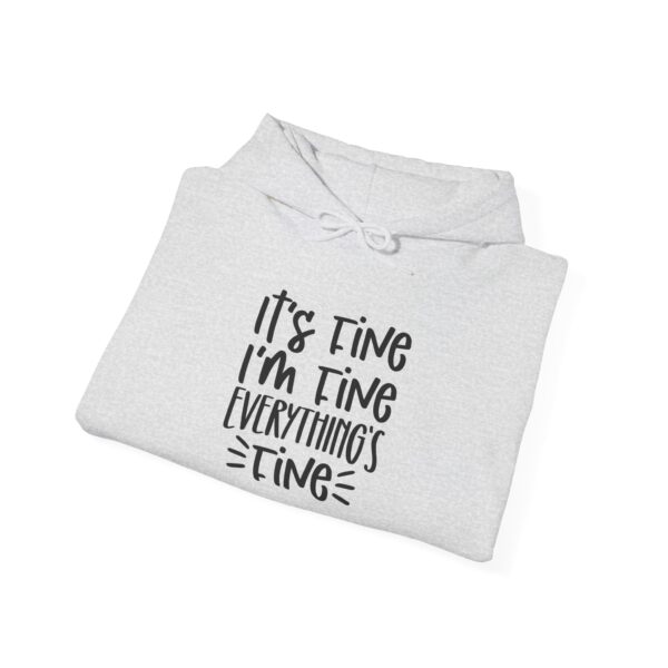 It’s Fine I’m Fine Everything’s Fine Hoodie | Cozy & Comfy Unisex Sweatshirt - Image 8