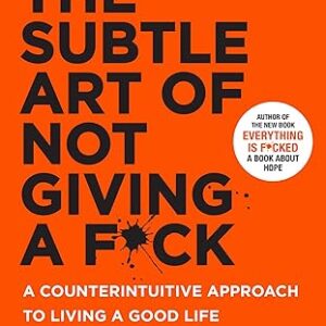 self-help, personal development, Mark Manson, mindset shift, life advice, personal growth, resilience, tough love, bestseller, motivational book