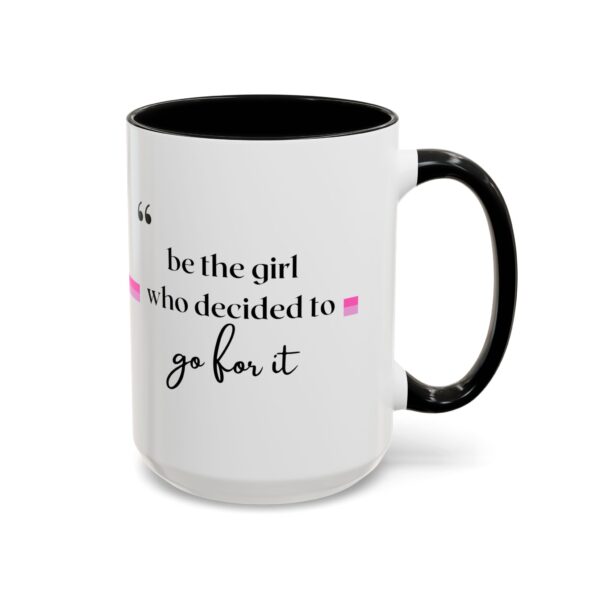 Be the Girl Who Decided to Go for It – Motivational Coffee Mug (11oz & 15oz) - Image 14