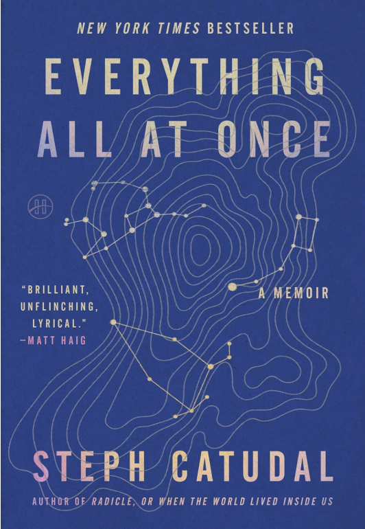 Cover of Everything All at Once by Stephanie Catudal – memoir on grief, healing, and finding presence through life’s hardest moments